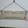 I Am Naturally Eccentric  - door hanger cushion / pillow (pigs on reverse)