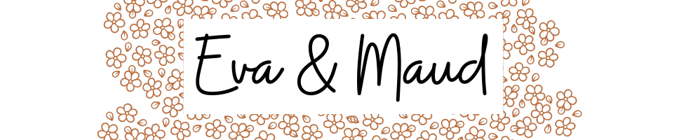 Eva & Maud