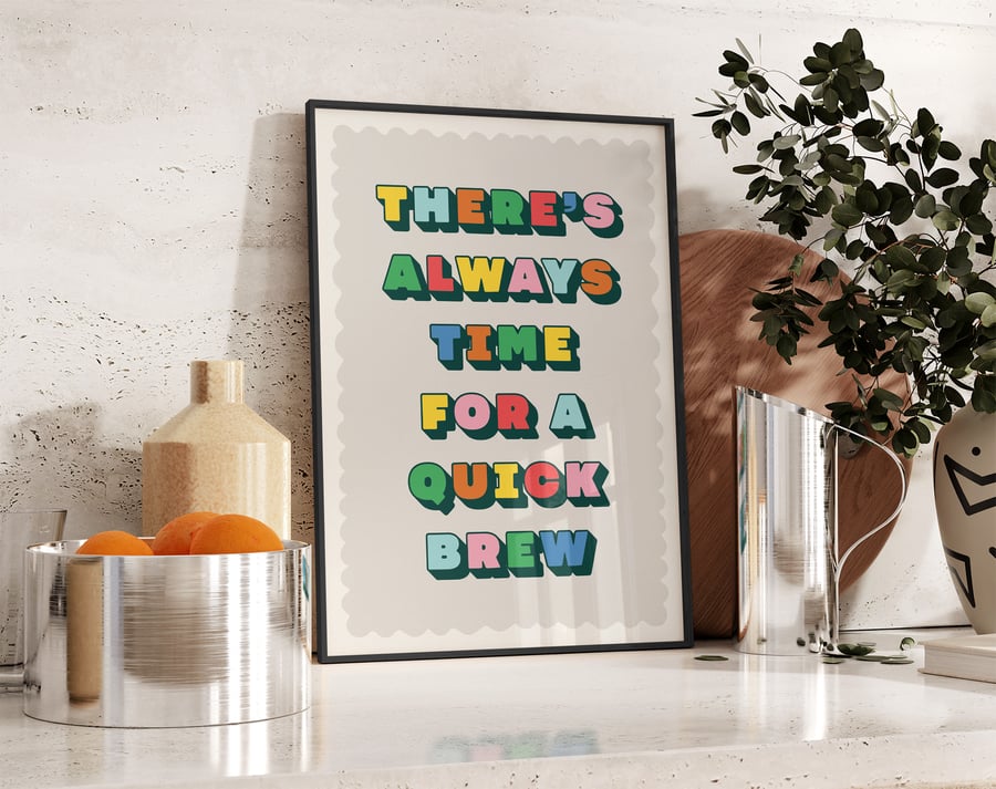 Alway Time For a Quick Brew Funny Coffee Kitchen New Home Cafe Gift Quote Print