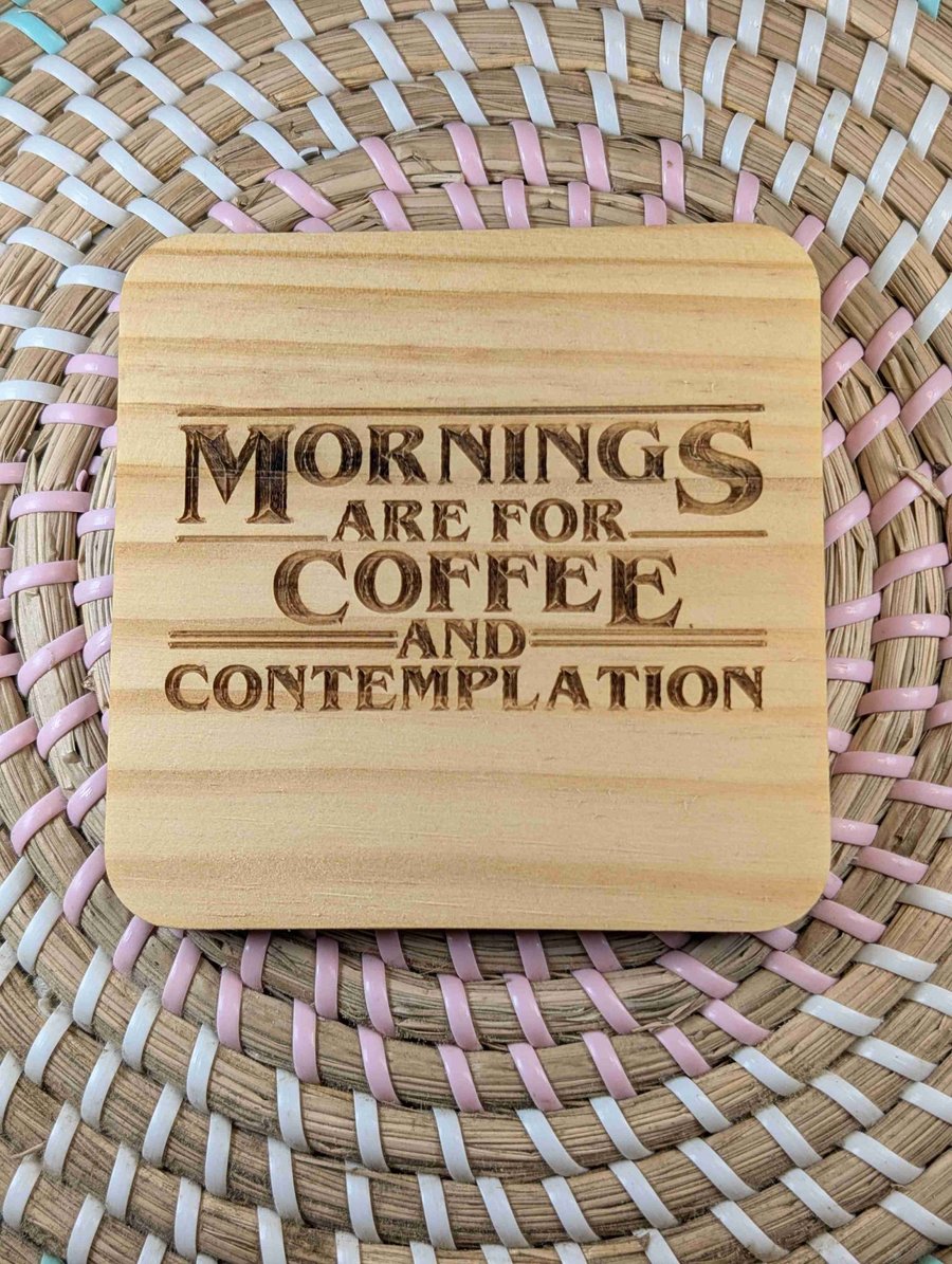 Mornings Are for Coffee & Contemplation Wooden Coaster – 10cm Square Handmade