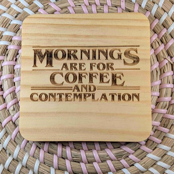 Mornings Are for Coffee & Contemplation Wooden Coaster – 10cm Square Handmade