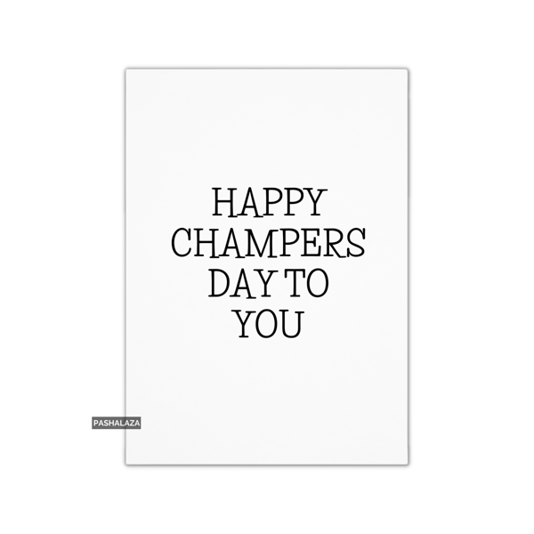Funny Birthday Card - Novelty Banter Greeting Card - Champers