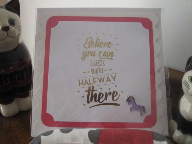 Quote Card - Believe You Can and You're Half Way There