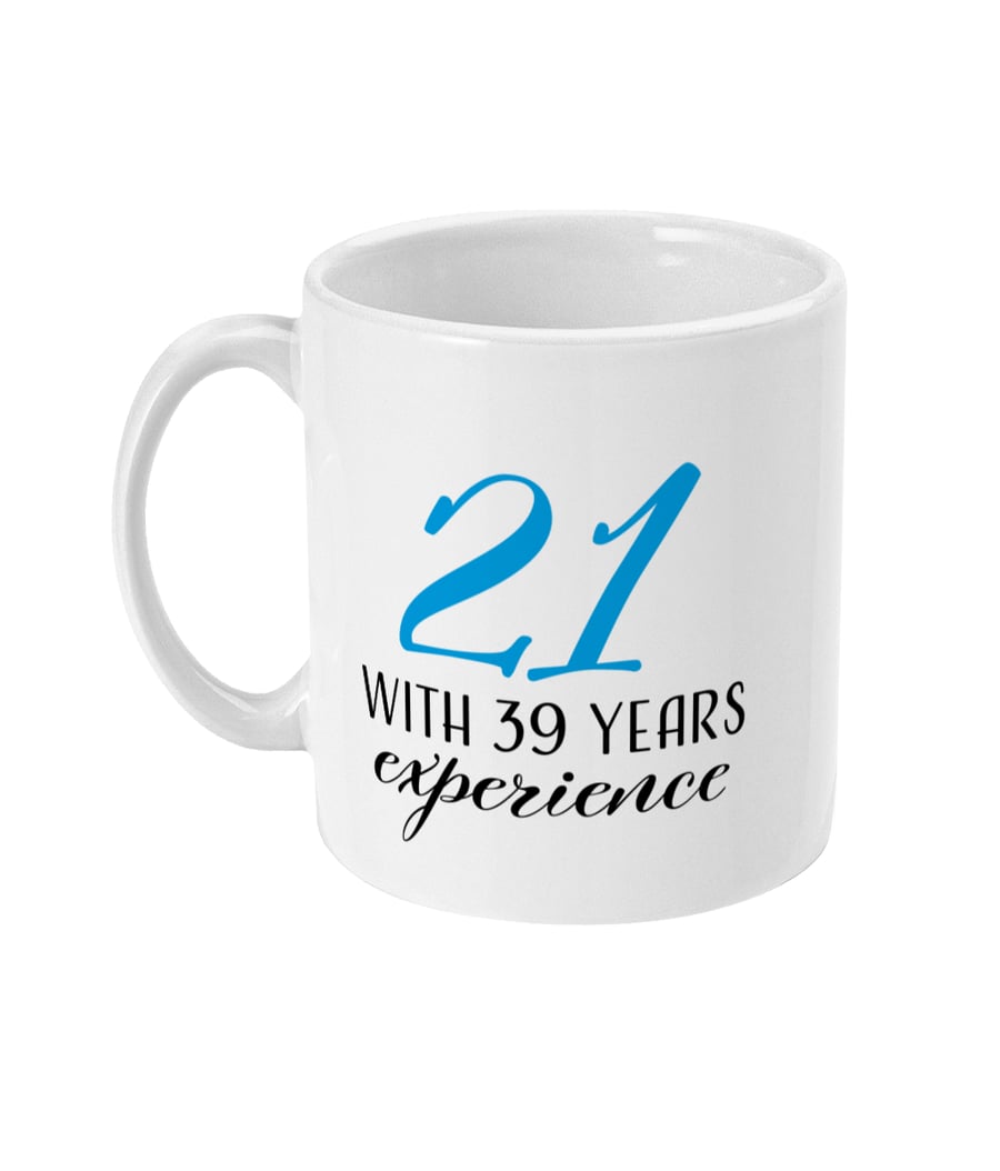 21 with 39 Years Experience Funny 60th Birthday 60 11oz Mug Gift Idea Present