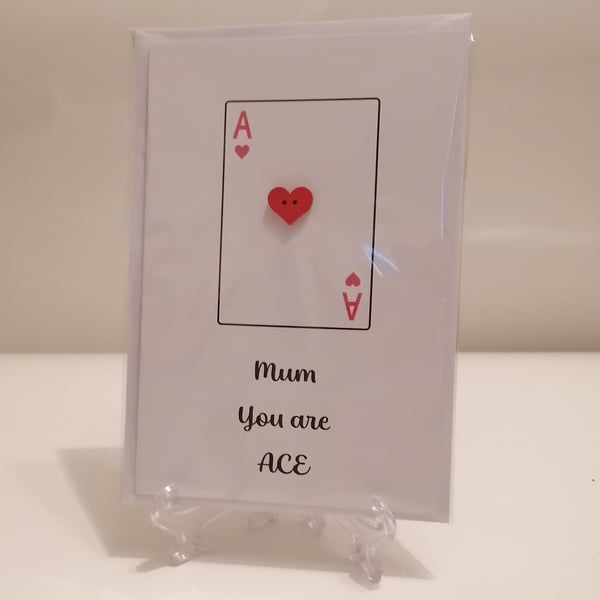 "Mum You are ace" greetings card with red heart button on an Ace playing card