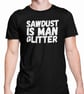 Sawdust Is Man Glitter T Shirt Builder Tradesman Funny Gift Joke Present - Gifts