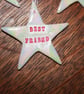 Handmade 'Best friend' porcelain paper clay star with mother of pearl lustre - Image 1