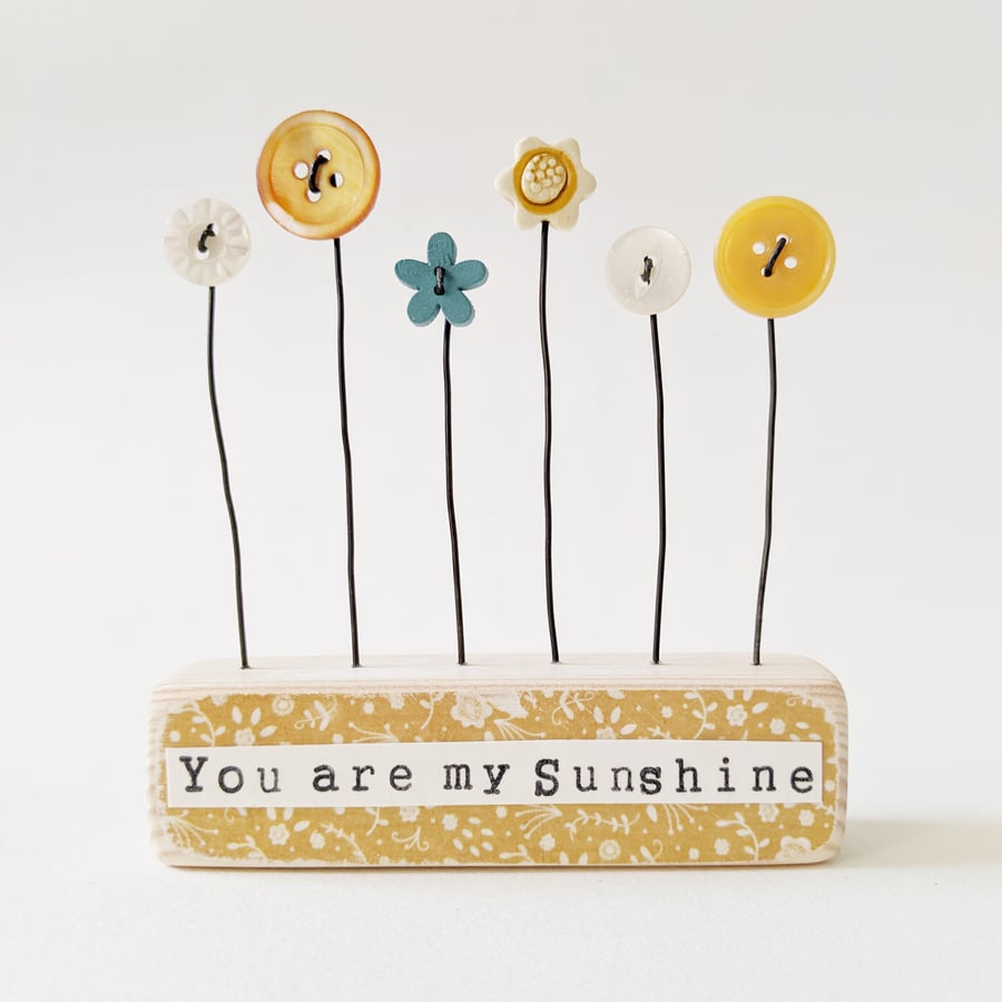 Clay and Button Flower Garden in a Floral Wood Block 'You are my Sunshine'