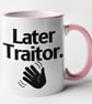 Later Traitor - Funny Leaving Present ex co worker Mug - Image 3