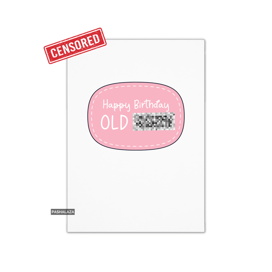 Funny Rude Birthday Card - Novelty Banter Greeting Card - Old