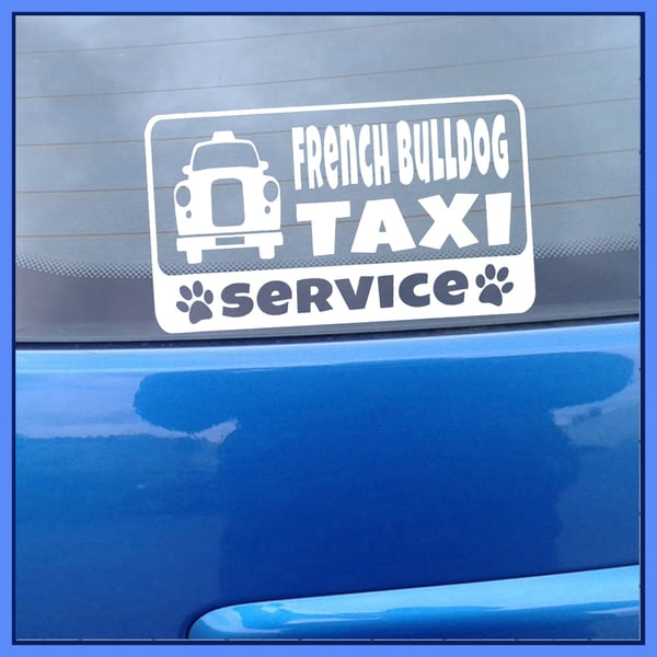 French Bulldog TAXI SERVICE Car Sticker Decal, Bumper vinyl 