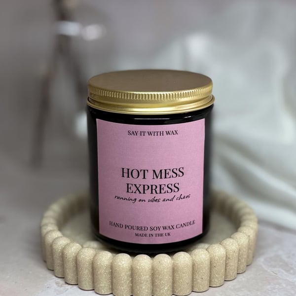 Funny Friend Present - Hot Mess Express - Soy Wax Home Decor