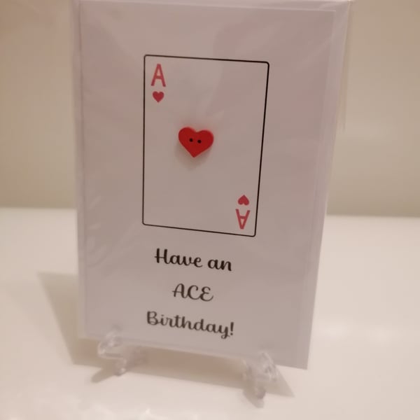 Have an ACE birthday greetings card with red heart button on an Ace playing card