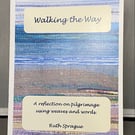 “Walking The Way: A reflection on pilgrimage using weaves & words” Ruth Sprague