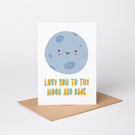 Love You to the Moon and Back A6 greetings card