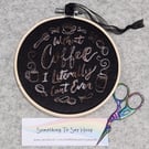 Embroidered Hanging Hoop Wall Art Quote - Without Coffee I Literally Can't Even