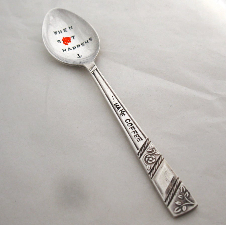 When S--t Happens, Make Coffee, Handstamped Vintage Coffeespoon