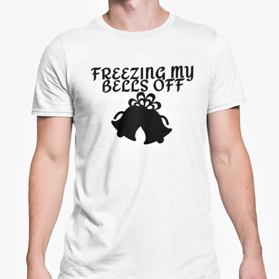 Freezing My Bells Off  Christmas T Shirt- Funny Joke Friends Banter Present