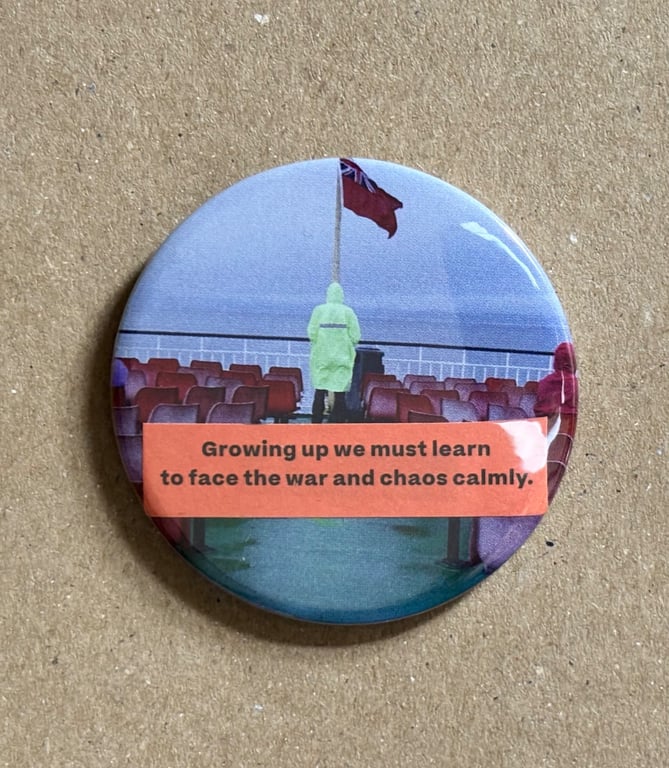 Collage pin badge - growing up we must learn to face the war and chaos calmly 