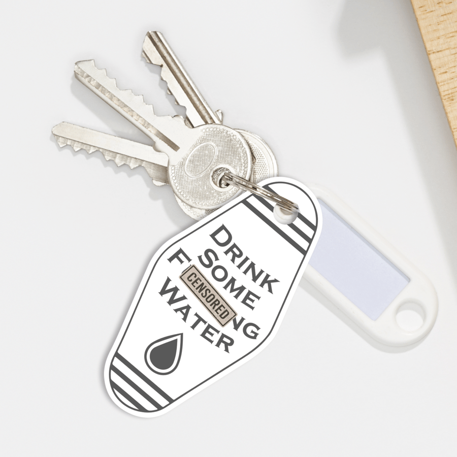 Drink Some More Water Funny Keyring Stay Hydrated Reminder Healthy Drinking