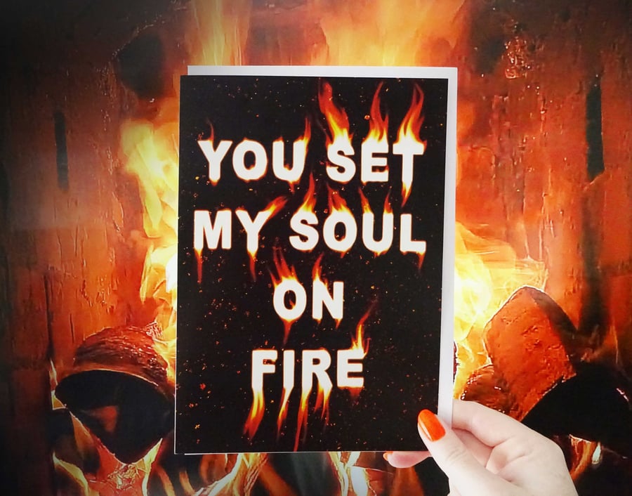 You Set My Soul On Fire - Alternative Valentines Day Card, Anniversary Romantic 
