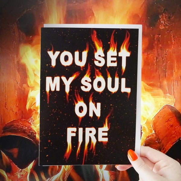 You Set My Soul On Fire - Alternative Valentines Day Card, Anniversary Romantic 