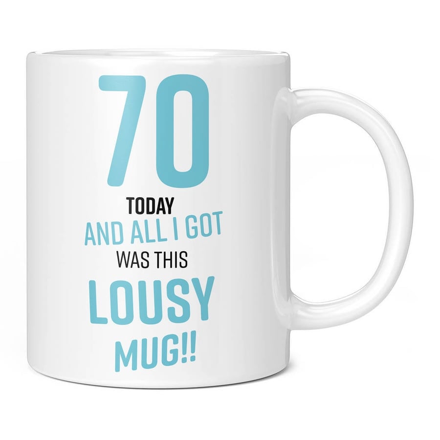 Lousy 70th Birthday Present Blue 11oz Coffee Mug Cup - Perfect Birthday Gift for