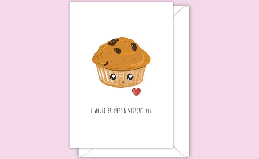 Funny Anniversary Card, I Would Be Muffin Without You