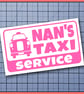 Nan's Taxi Service Vinyl Bumper Sticker - Image 2