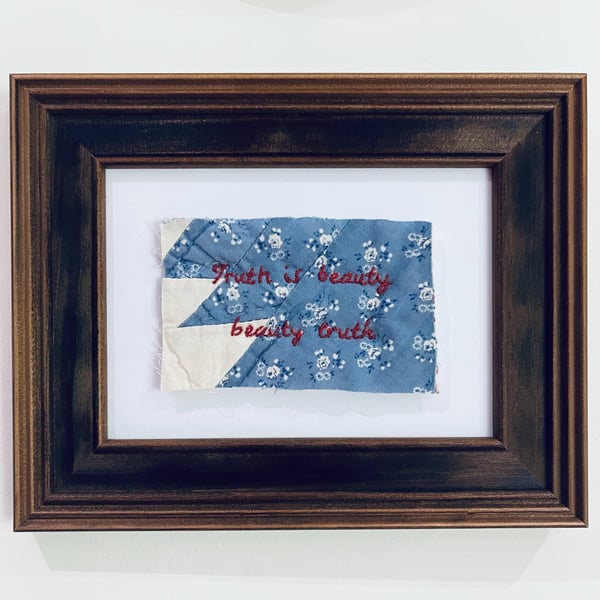 'Truth is beauty, beauty truth' Hand embroidered vintage quilt art