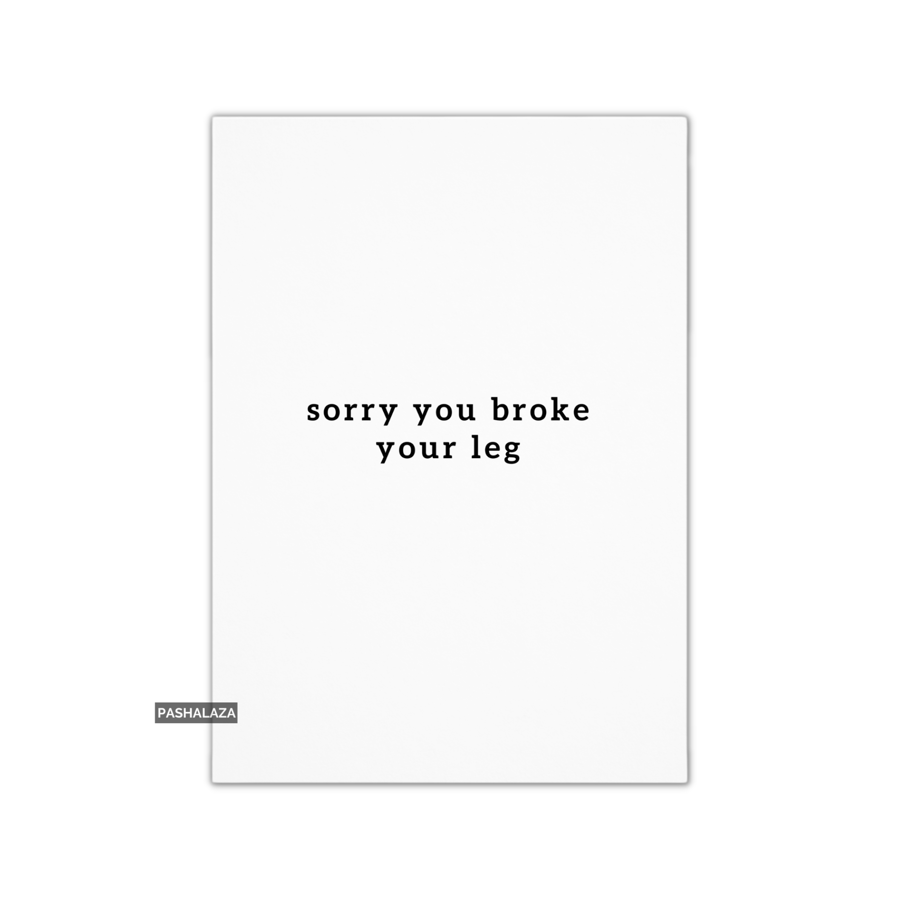 Get Well Card - Novelty Get Well Soon Greeting Card - Leg