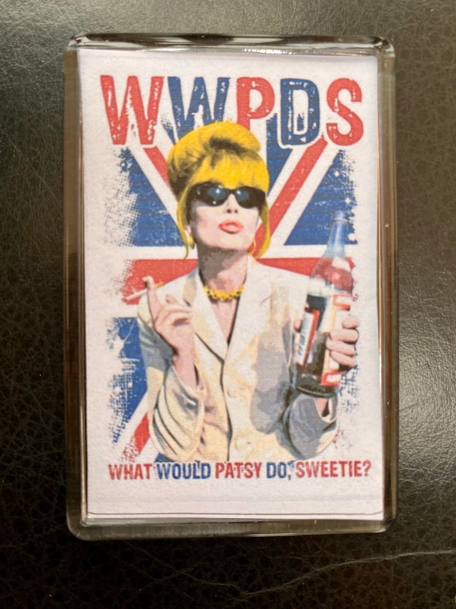 What Would Patsy Do Absolutely Fabulous funny fridge magnet