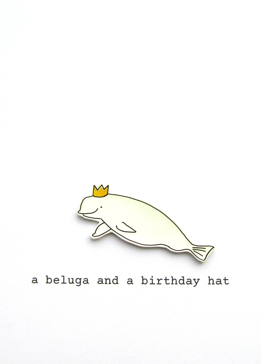 a beluga and a birthday hat - handmade birthday card