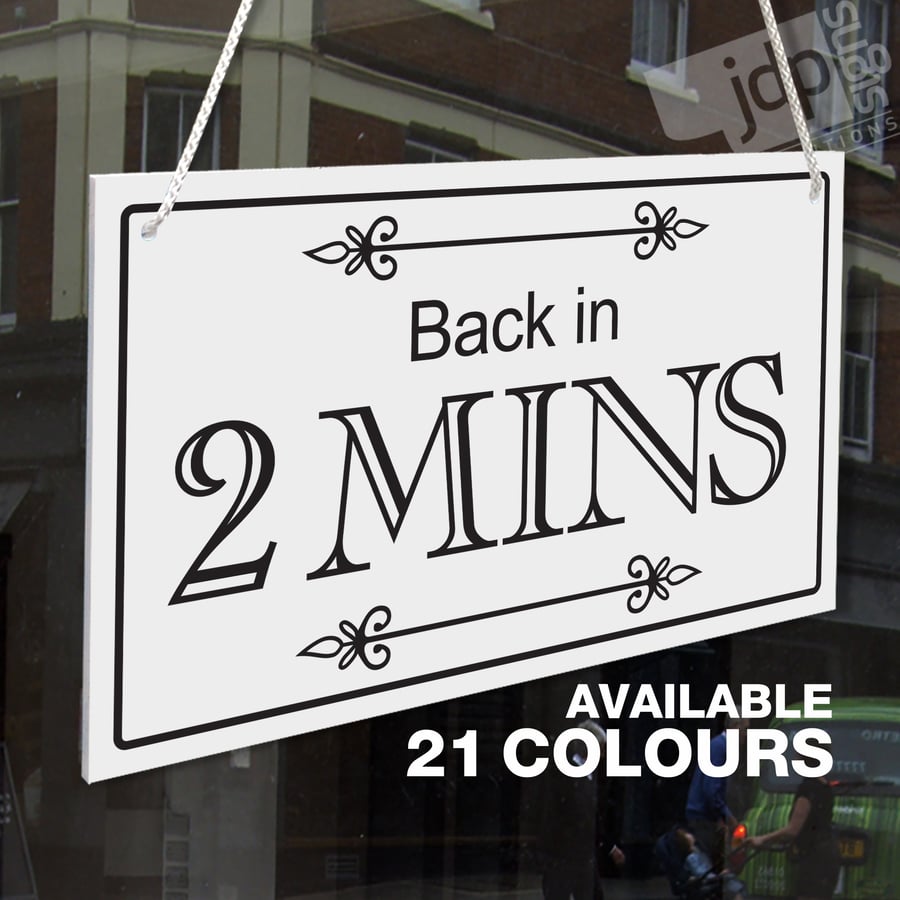 BACK IN 2 MINS 3MM RIGID HANGING SIGN WITH SUCTION CUP, SHOP WINDOW, 2 MINUTES