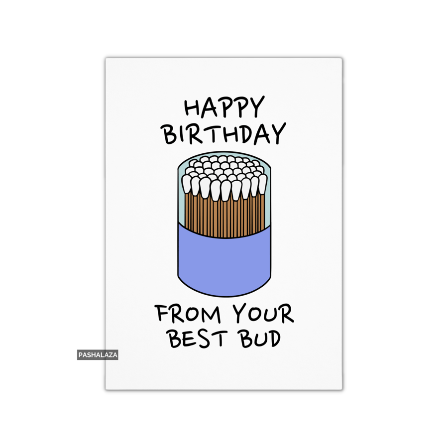 Funny Birthday Card - Novelty Banter Greeting Card - Best Bud