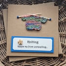Colourful Knitting Keep Me from Unravelling Unique Card for Knitters Size 5"x 5"