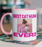 Personalised PHOTO - Best CAT Mum Ever Mug - Personalised Present For Cat Mum - Image 1