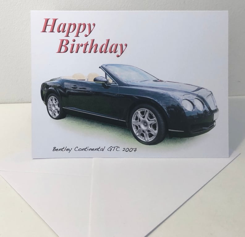 Bentley Continental GTC 2007 - Birthday, Anniversary, Retirement or Plain Card