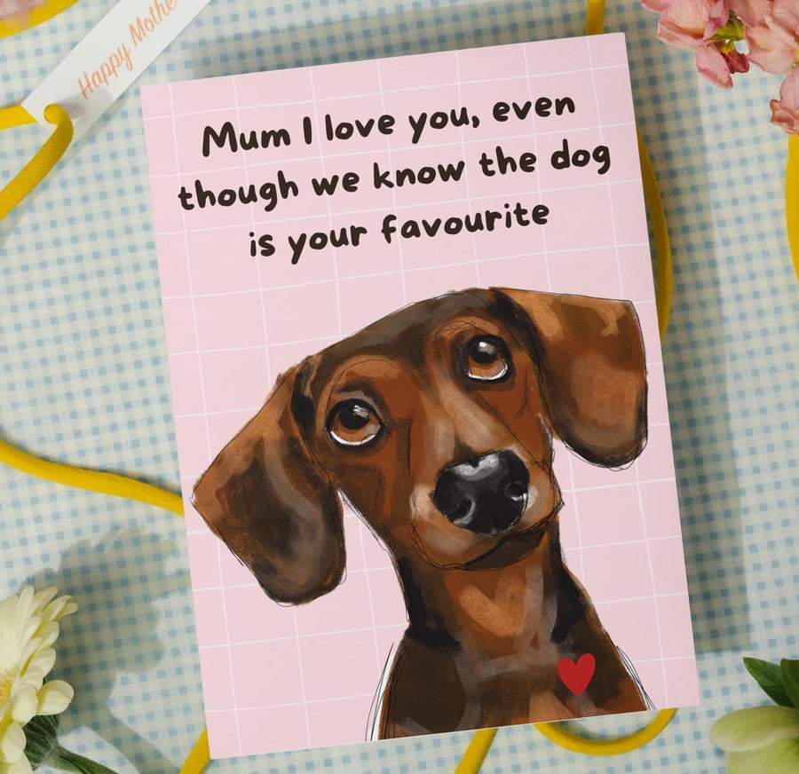 Mother's day funny and cheeky greeting card for dog mum of Dachshund sausage dog