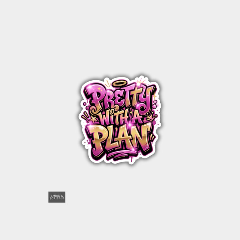 Funny Novelty Sticker For Adults - Pretty With A Plan