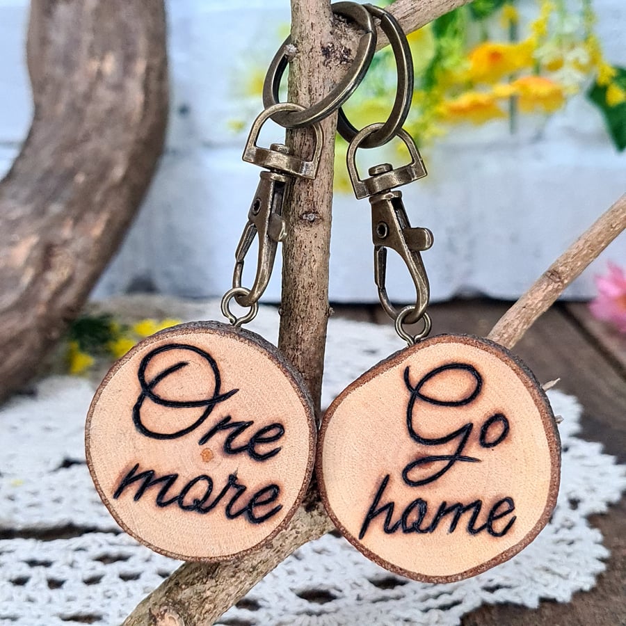 Pyrography decision keyring 'One more-Go home'