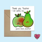 Funny Teacher Thank You Card, Cute Apple & Pear Pun Card, End of Term Teacher 