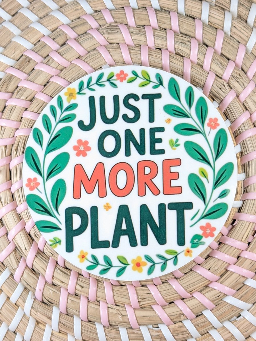 Just One More Plant Coaster – Funny Plant Lover Gift – Gardening Coaster