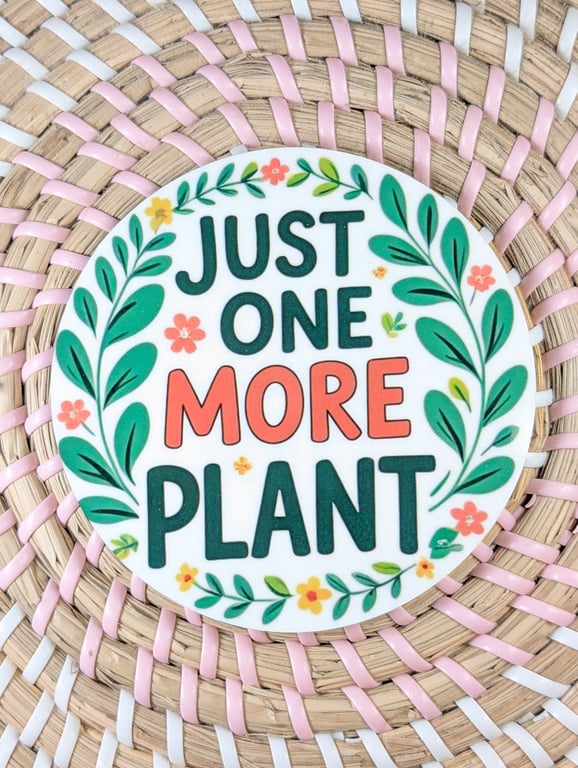 Just One More Plant Coaster – Funny Plant Lover Gift – Gardening Coaster