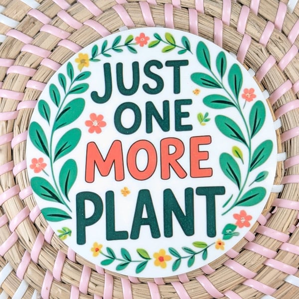 Just One More Plant Coaster – Funny Plant Lover Gift – Gardening Coaster
