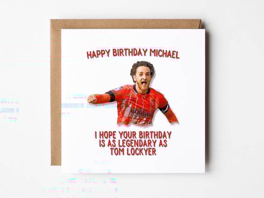 Tom Lockyer Birthday Card, Luton Town Birthday Card, Luton Card For Son