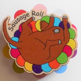 Sausage roll, dog, dachshund, doxie, pin, badge, novelty, brooch, cute, animal, 