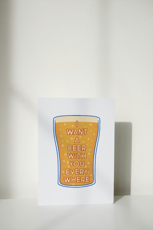 I Want A Beer With You Everywhere Funny Birthday Anniversary Love A6 Card 