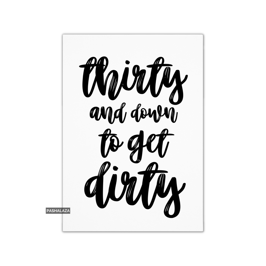 Funny 30th Birthday Card - Novelty Age Thirty Card - Dirty