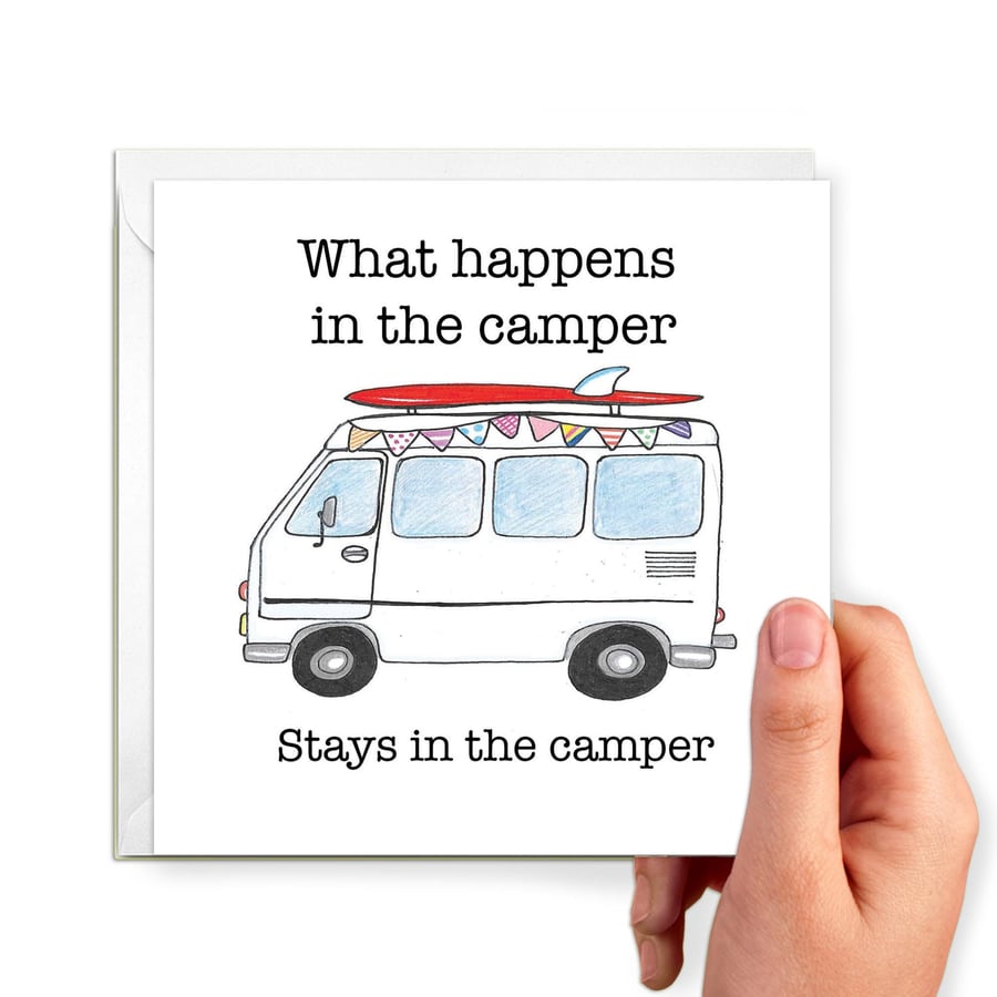 Camper van greetings card, what happens in the camper stays in the camper